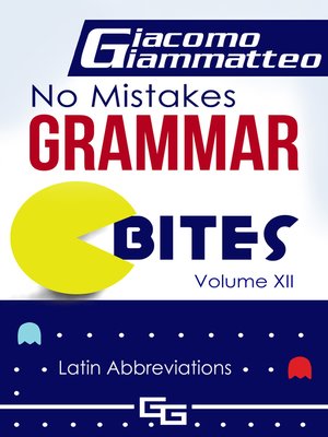 cover image of No Mistakes Grammar Bites, Volume XII, "Latin Abbreviations